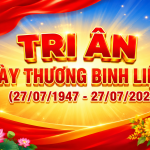 HOẠT ĐỘNG TRI ÂN NHÂN NGÀY THƯƠNG BINH LIỆT SỸ (27/07/1947 – 27/07/2026)